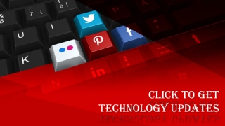 Click to Get Technology Updates