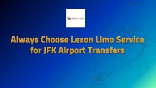 Always Choose Lexon Limo Service for JFK Airport Transfers