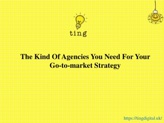 The Kind Of Agencies You Need For Your Go-To-Market Strategy