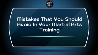 Mistakes That You Should Avoid in Your Martial Arts Training