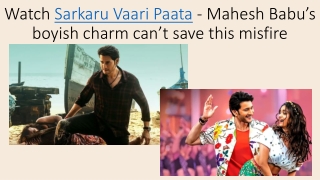 Watch Sarkaru Vaari Paata - Mahesh Babu’s boyish charm can’t save this misfire