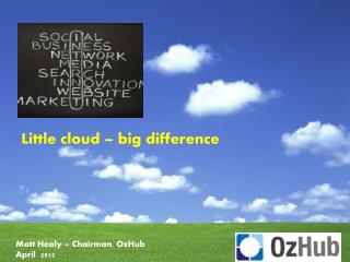 Little cloud – big difference