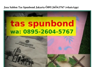 Jasa Sablon Tas Spunbond Jakarta Ô8ᑫ5~ᒿᏮÔԿ~57Ꮾ7{WhatsApp}