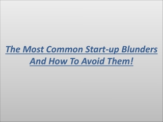 The Most Common Start-up Blunders And How To avoided them