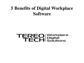 Five Benefits of Digital Workplace Software : TereoTech