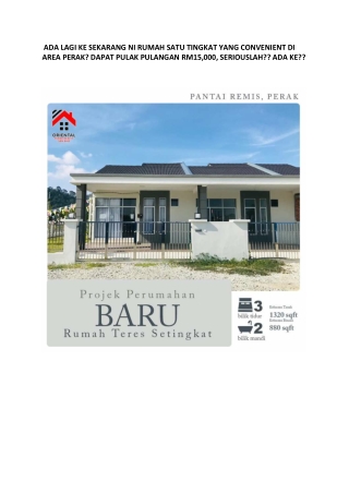 ADA LAGI KE SEKARANG NI RUMAH SATU TINGKAT YANG CONVENIENT DI AREA PERAK