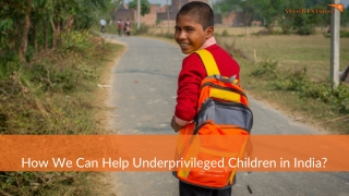 How We Can Help Underprivileged Children in India?