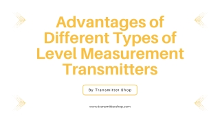 Advantages of Different Types of Level Measurement Transmitters?