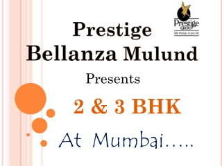 Prestige Bellanza Mulund | Launching Soon Residential Apartments in Mumbai
