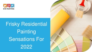 Frisky Residential Painting Sensations For 2022