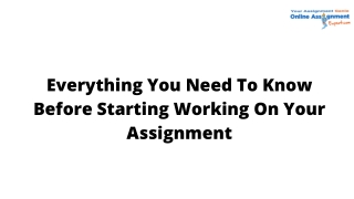 Everything You Need To Know Before Starting Working On Your Assignment