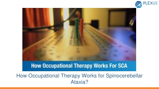 Occupational Therapy For Spinocerebellar Ataxia_ An Overview