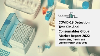 COVID-19 Detection Test Kits and Consumables Market Research And Analysis