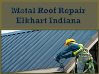 Metal Roof Repair Elkhart Indiana