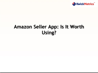 Amazon Seller App Is It Worth Using
