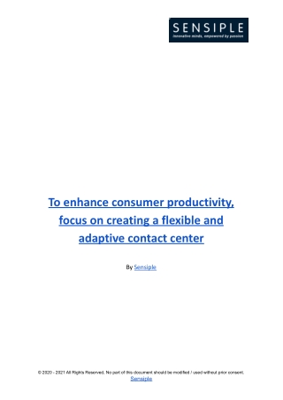 To enhance consumer productivity, focus on creating a flexible and adaptive contact center