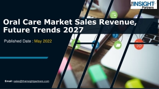 Oral Care Market Global Trends, Size, Segments and Growth till  2027