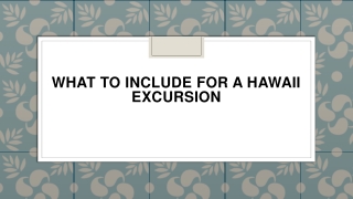 What to Include for a Hawaii Excursion