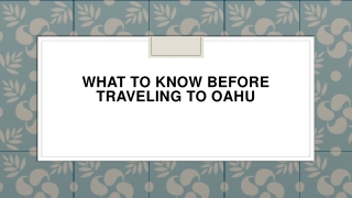 What to Know Before Traveling to Oahu
