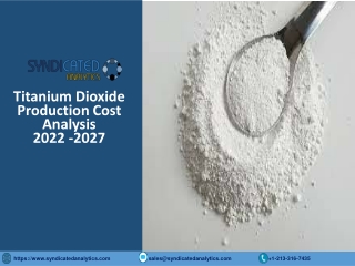 Titanium Dioxide Production Cost Analysis 2022, Price Trends, Raw Materials Cost