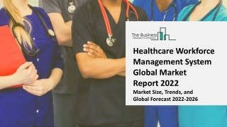 Healthcare Workforce Management System Market 2022 Analysis And Forecast To 2031