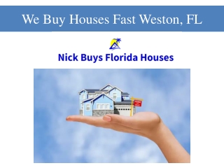 We Buy Houses Fast Weston, FL