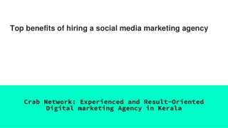 Top benefits of hiring a social media marketing agency