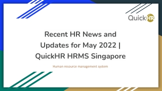 Recent HR News and Updates for May 2022 QuickHR HRMS Singapore