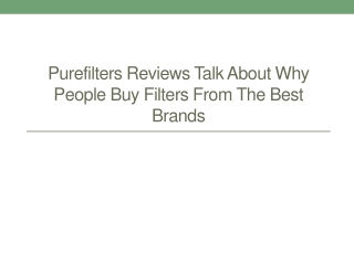 PureFilters Reviews Talk About Why People Buy Filters from the Best Brands