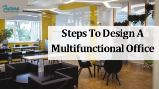 Steps To Design An Multifunctional Office