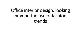 Office interior design: looking beyond the use of fashion trends