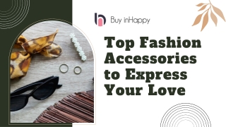 Top Fashion Accessories to Express Your Love