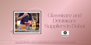 Glassware and Drinkware Suppliers in Dubai