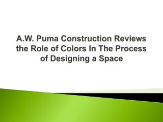 A.W. Puma Construction Reviews the Role of Colors In The Process of Designing a Space