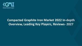 Compacted Graphite Iron Market