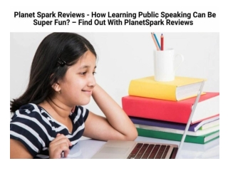 Planet Spark Reviews - How Learning Public Speaking Can Be Super Fun – Find Out With PlanetSpark Reviews