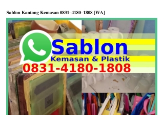 Sablon Kantong Kemasan O831–Ꮞ18O–18O8(whatsApp)