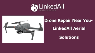 Drone Repair Near Me - LinkedAll Aerial Solutions