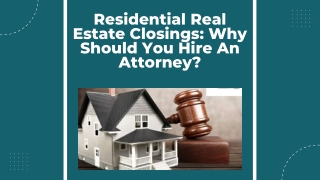 Why Should You Hire An Attorney for Your Residential Real Estate Closings?