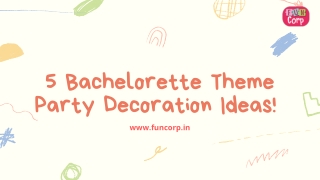 5 Bachelorette Theme Party Decoration Ideas!