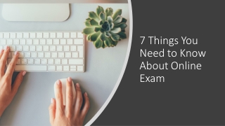 7 Things You Need to Know About Online Exam