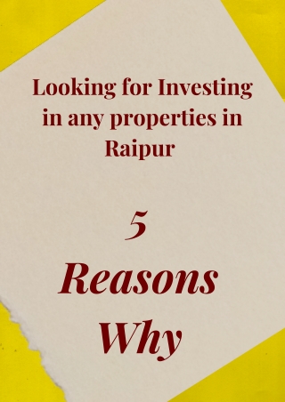 Looking for Investing in any properties in Raipur - 5 Reasons Why