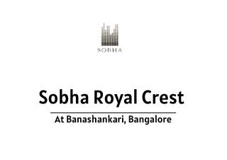 Sobha Royal Crest at Banashankari, Bengaluru - Brochure