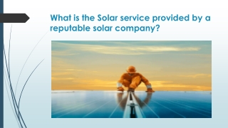 What is the Solar service provided by a reputable solar company?