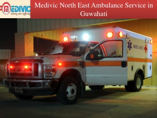 Hi-tech Road Ambulance in Guwahati with Life-Saving Medical Assistance
