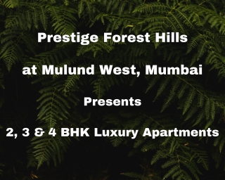 Prestige Forest Hills Mulund West Mumbai Brings You Lavish Apartments