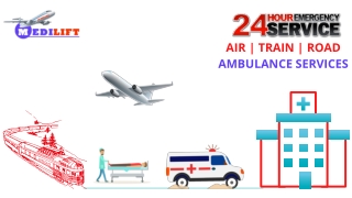 Utilize Medilift Air Ambulance from Patna or Chennai Quickly for Ailing Rescue