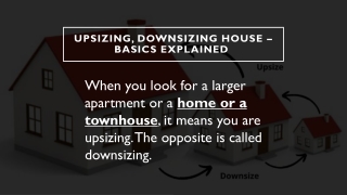 Upsizing, Downsizing House – Basics Explained
