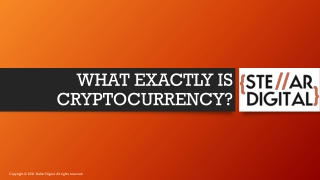 WHAT EXACTLY IS CRYPTOCURRENCY