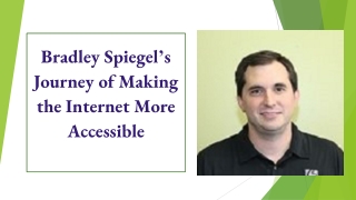 Bradley Spiegel’s Journey of Making the Internet More Accessible